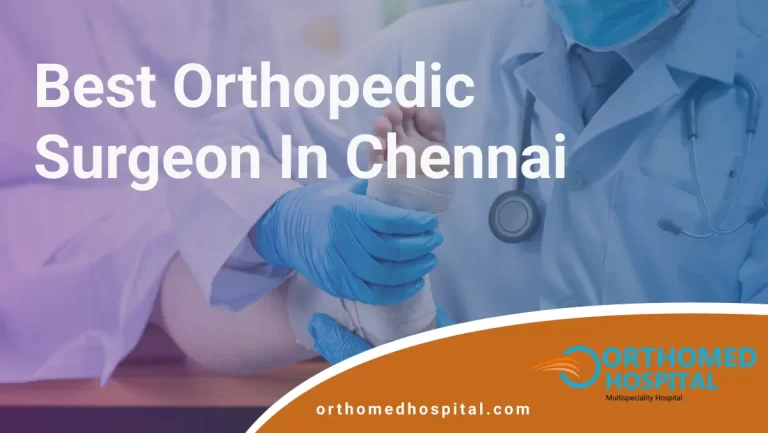 Best Orthopedic Surgeon in Chennai