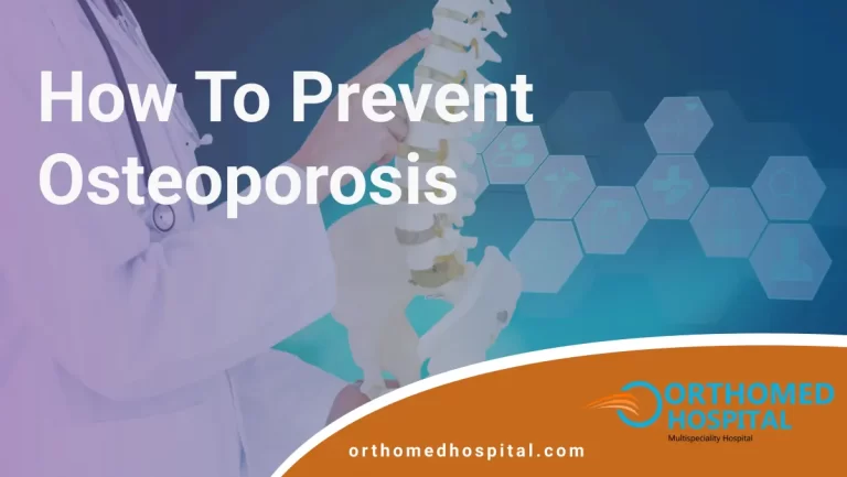 How to Prevent Osteoporosis | Orthomed Hospital